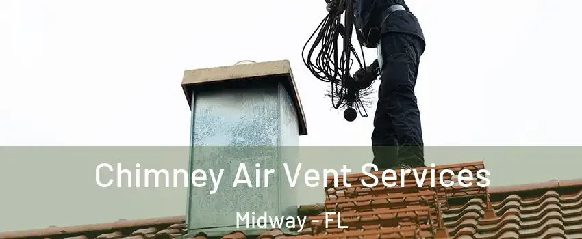  Chimney Air Vent Services Midway - FL