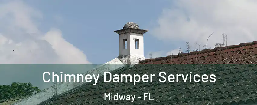 Chimney Damper Services Midway - FL