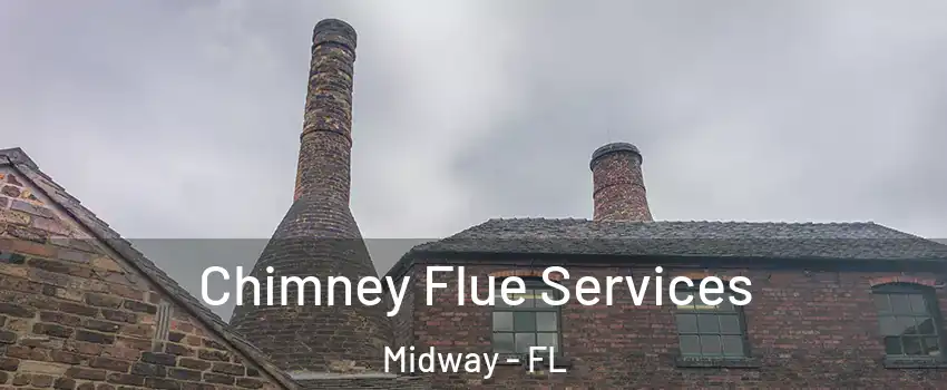 Chimney Flue Services Midway - FL