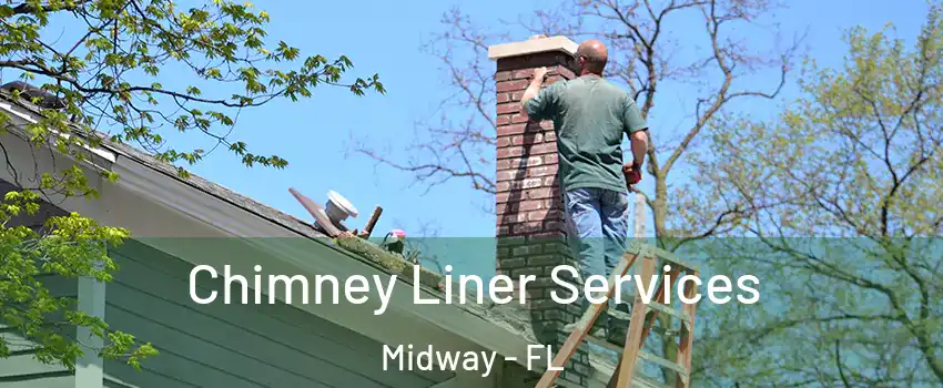  Chimney Liner Services Midway - FL