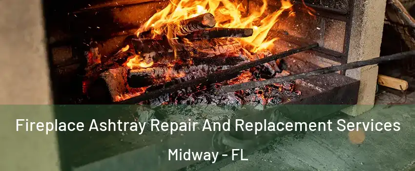  Fireplace Ashtray Repair And Replacement Services Midway - FL