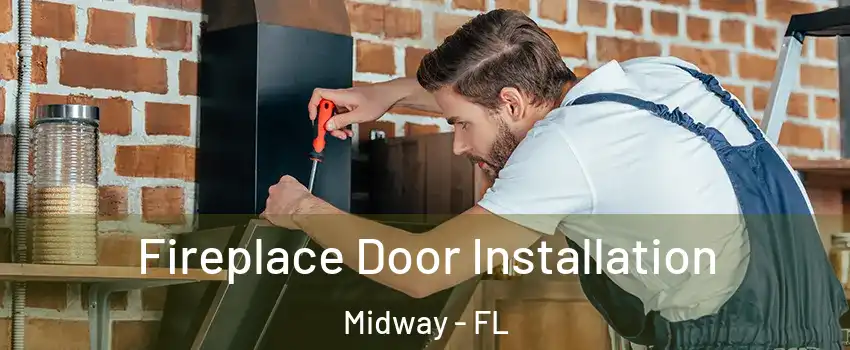  Fireplace Door Installation Midway - FL