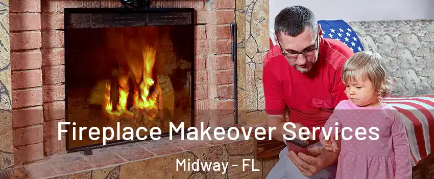  Fireplace Makeover Services Midway - FL