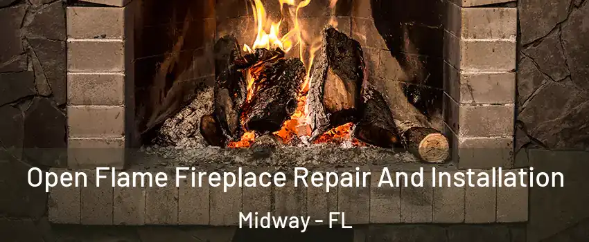  Open Flame Fireplace Repair And Installation Midway - FL