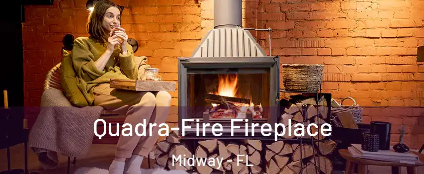  Quadra-Fire Fireplace Midway - FL