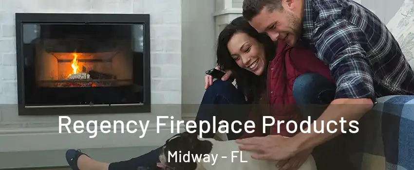  Regency Fireplace Products Midway - FL
