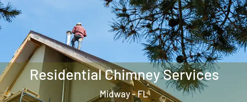  Residential Chimney Services Midway - FL