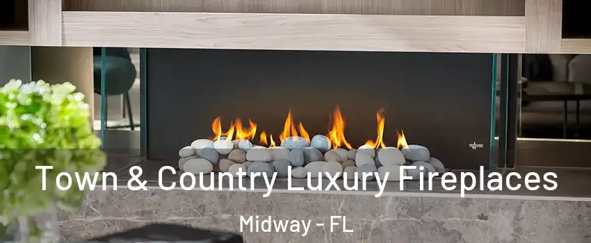  Town & Country Luxury Fireplaces Midway - FL