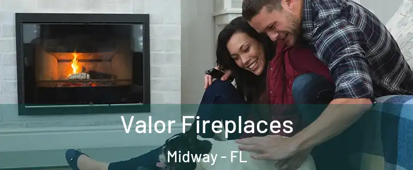Valor Fireplaces Midway - FL