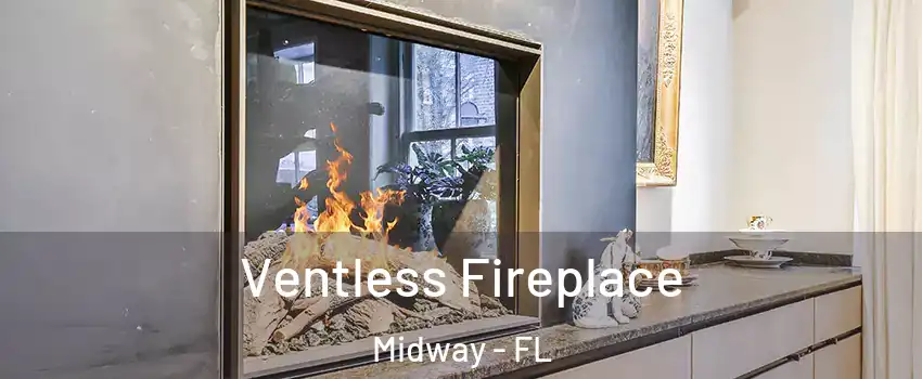  Ventless Fireplace Midway - FL